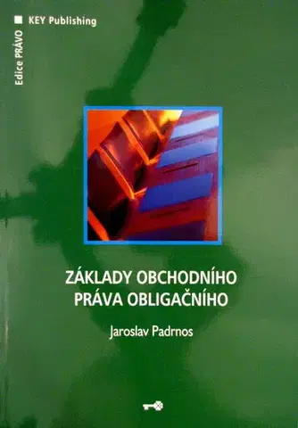 Obchodné právo Základy obchodního práva obligačního