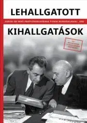 Svetové dejiny, dejiny štátov Lehallgatott kihallgatások - Baráth Magdolna (szerk.),Feitl István (szerk.)