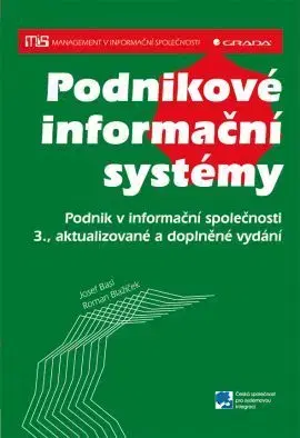 Manažment Podnikové informační systémy, 3. aktualizované a rozšířené vydání - Josef Basl,Roman Blažíček