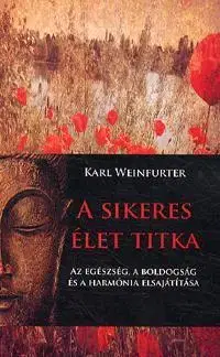 Zdravie, životný štýl - ostatné Sikeres élet titka - Karel Weinfurter