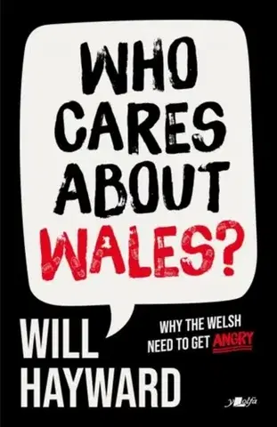 Politológia Who Cares About Wales? - Will Hayward