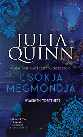 Romantická beletria A Bridgerton család 7: Csókja megmondja - Hyacinth története - Julia Quinn