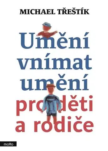 Umenie - ostatné Umění vnímat umění pro děti a rodiče - Michael Třeštík