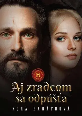 Historické romány Aj zradcom sa odpúšťa - Nora Baráthová