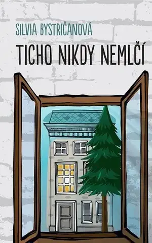 Slovenská beletria Ticho nikdy nemlčí - Silvia Bystričanová