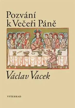 Kresťanstvo Pozvání k Večeři Páně - Václav Vacek