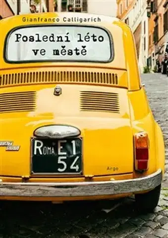 Svetová beletria Poslední léto ve městě - Gianfranco Calligarich,Alice Flemrová