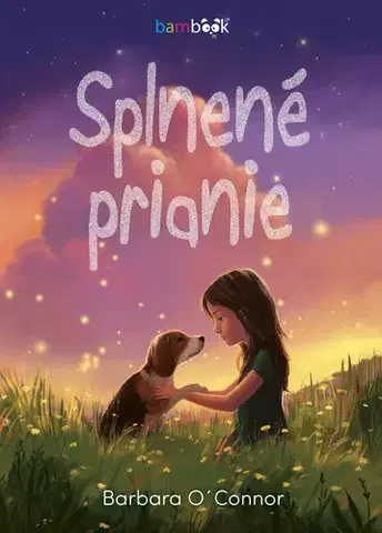 Pre deti a mládež Splnené prianie - Barbara O´Connor,Viera Hocková
