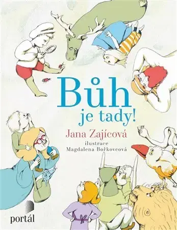 Náboženská literatúra pre deti Bůh je tady - Jana Zajícová