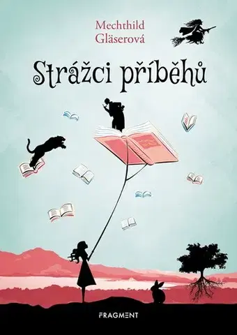 Sci-fi a fantasy Strážci příběhů - Mechthild Gläserová