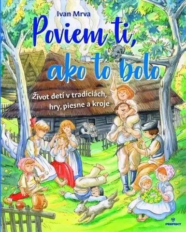 Pre deti a mládež - ostatné Poviem ti, ako to bolo - Ivan Mrva