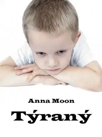 Romantická beletria Týraný - Anna Moon