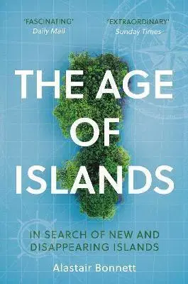 Geografia - ostatné The Age of Islands - Alastair Bonnett