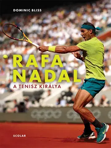 Šport Rafa Nadal - A tenisz királya - Dominic Bliss
