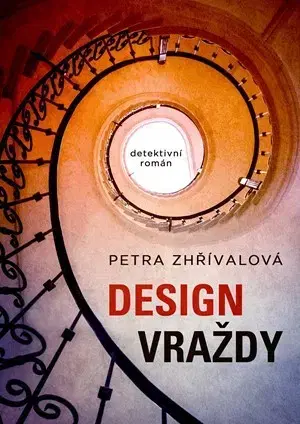 Detektívky, trilery, horory Design vraždy - Petra Zhřívalová