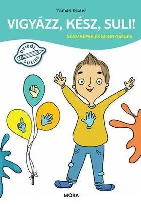 Pre deti a mládež - ostatné Vigyázz, kész, suli! - Számképek és mennyiségek - Tamás Eszter