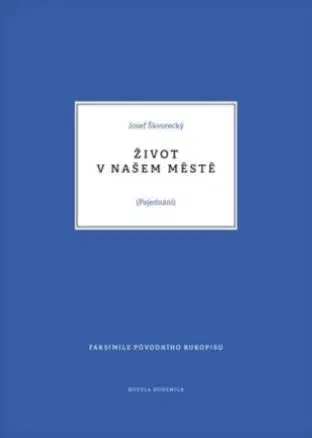 Česká beletria Život v našem městě - Josef Škvorecký