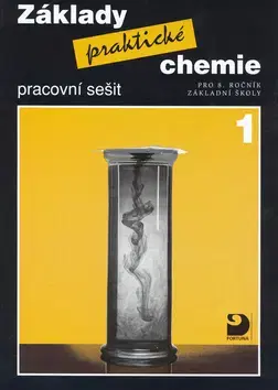 Učebnice pre ZŠ - ostatné Základy praktické chemie 1 Pracovní sešit - Pavel Beneš