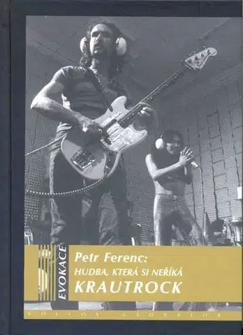 Umenie - ostatné Hudba, která si nežíká Krautrock - Petr Ferenc