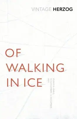 Skutočné príbehy Of Walking In Ice - Werner Herzog