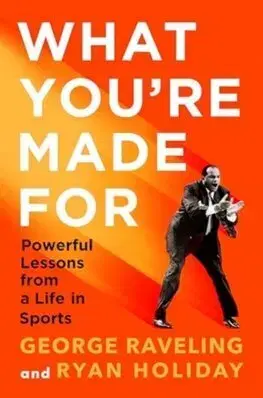 Rozvoj osobnosti What Youre Made For - Ryan Holiday,George Raveling