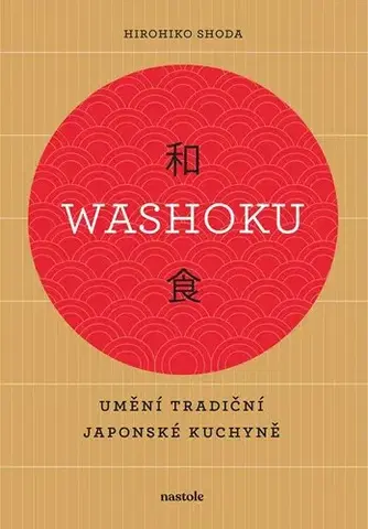 Ázijská Washoku - Umění tradiční japonské kuchyně - Hirohiko Shoda