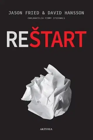 Manažment Reštart - David Heinemeier Hansson,Jason Fried