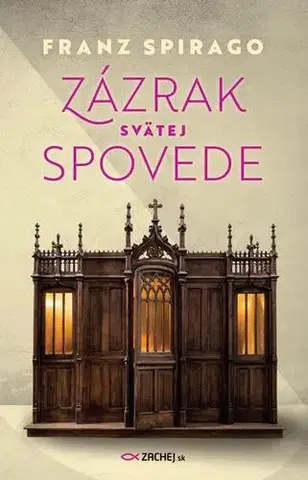 Kresťanstvo Zázrak svätej spovede - Franz Spirago