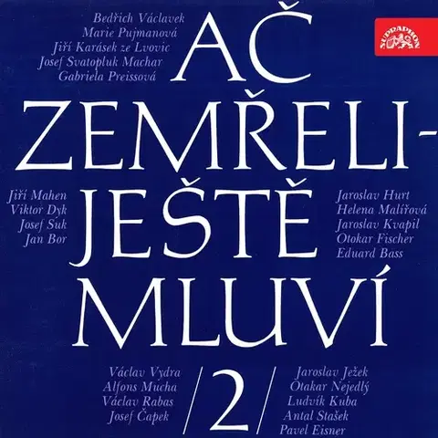 Biografie - ostatné SUPRAPHON a.s. Ač zemřeli - ještě mluví 2.