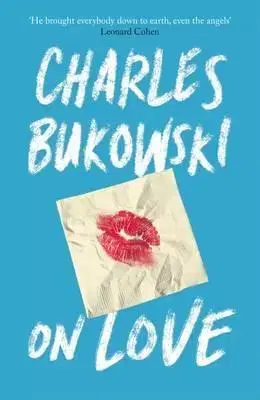 Cudzojazyčná literatúra On Love - Charles Bukowski