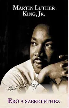 Filozofia Erő a szeretethez - Martin Luther King jr.