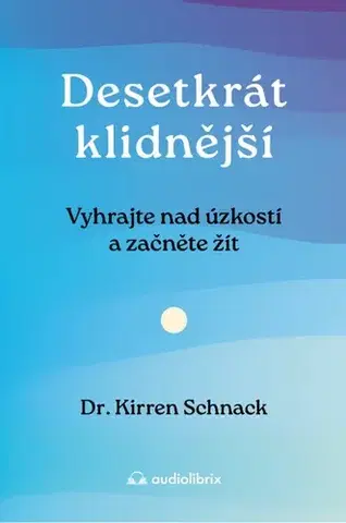 Psychológia, etika Desetkrát klidnější - Kirren Schnack