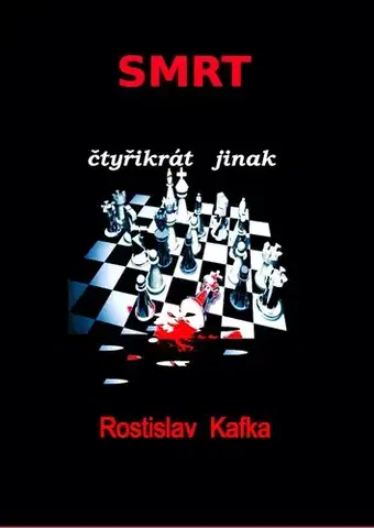Detektívky, trilery, horory Smrt čtyřikrát jinak - Rostislav Kafka