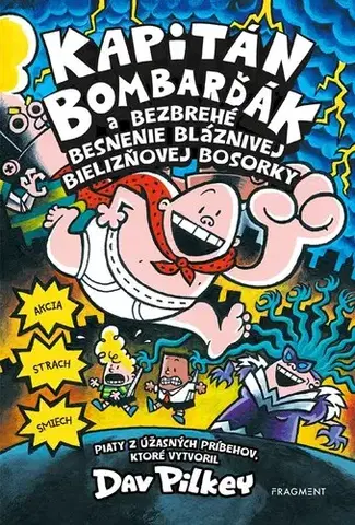 Dobrodružstvo, napätie, western Kapitán Bombarďák 5: Kapitán Bombarďák a bezbrehé besnenie bláznivej Bielizňovej bosorky, 2. vydanie - Dav Pilkey,Kristína Horková