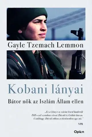 Fejtóny, rozhovory, reportáže Kobani lányai - Bátor nők az Iszlám Állam ellen - Gayle Tzemach Lemmon