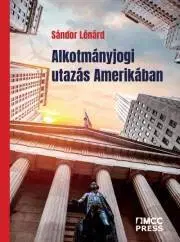 Právo - ostatné Alkotmányjogi utazás Amerikában - Sándor Lénárd