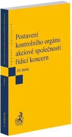 Právo ČR Postavení kontrolního orgánu akciové společnosti řídicí koncern - Jiři Balek