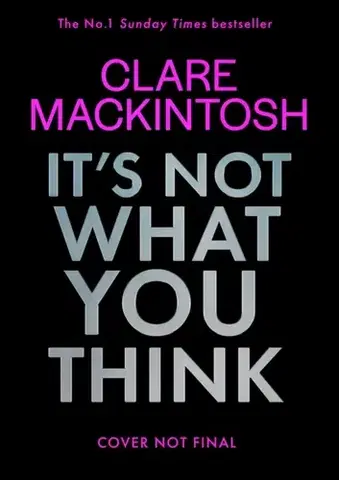 Detektívky, trilery, horory It’s Not What You Think - Clare Mackintosh