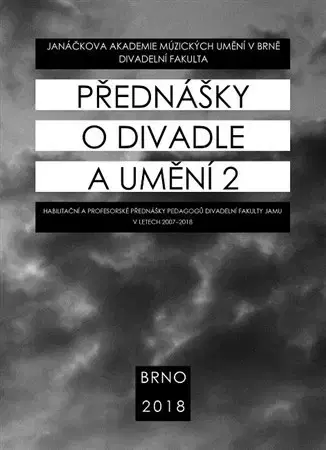 Divadlo - teória, história,... Přednášky o divadle a umění 2 - Kolektív autorov