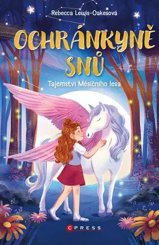 Rozprávky Ochránkyně snů: Tajemství Měsíčního lesa - Rebecca Lewis-Oakesová