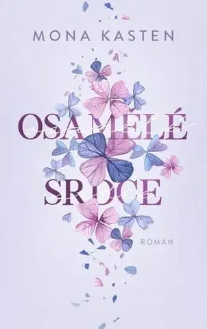 Romantická beletria Osamělé srdce - Mona Kasten