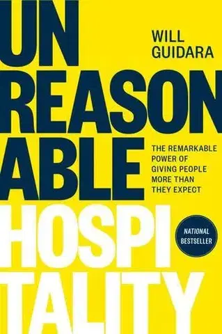 Manažment Unreasonable Hospitality - Will Guidara