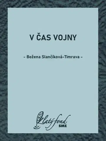 Romantická beletria V čas vojny - Božena Slančíková-Timrava