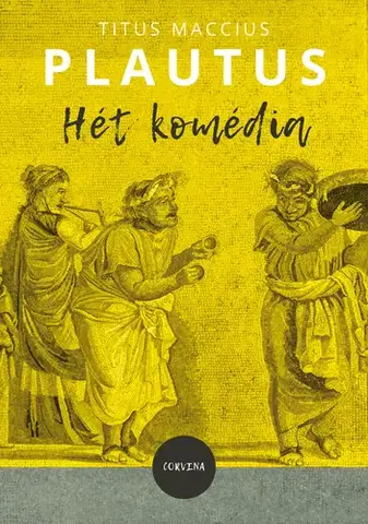 Svetová beletria Hét komédia - Titus Maccius Plautus