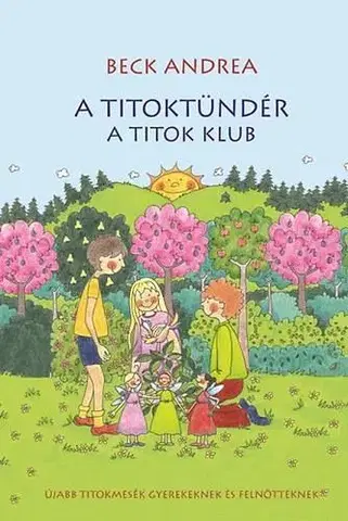 Rozprávky A Titoktündér - A Titok Klub - Andrea Beck