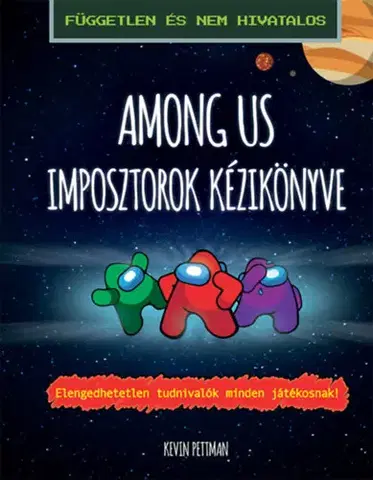 Encyklopédie pre deti a mládež - ostatné Among us - Imposztorok kézikönyve - Kevin Pettman