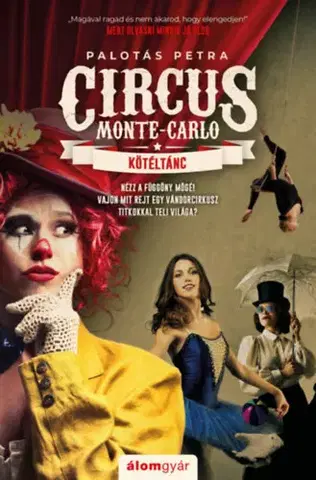 Romantická beletria Kötéltánc - Circus Monte-Carlo 1. - Petra Palotás