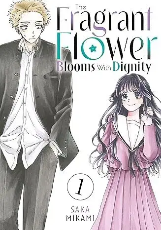 Manga The Fragrant Flower Blooms With Dignity 1 - Saka Mikami
