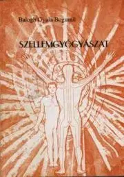 Medicína Szellemgyógyászat - Balogh Gyula Bogumil