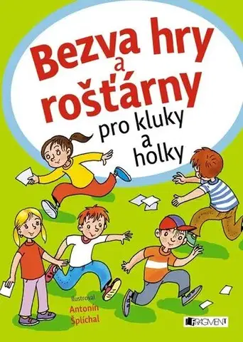 Pre deti a mládež - ostatné Bezva hry a rošťárny